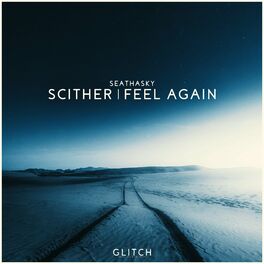 Scither / Feel Again